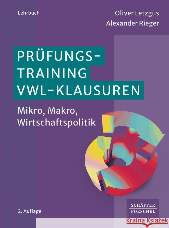 Prüfungstraining VWL-Klausuren Letzgus, Oliver, Rieger, Alexander 9783791063355 Schäffer-Poeschel