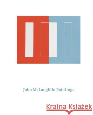 John McLaughlin Paintings: Total Abstraction Stephanie Barron Lauren Bergman Tony Berlant 9783791355603 Prestel Publishing
