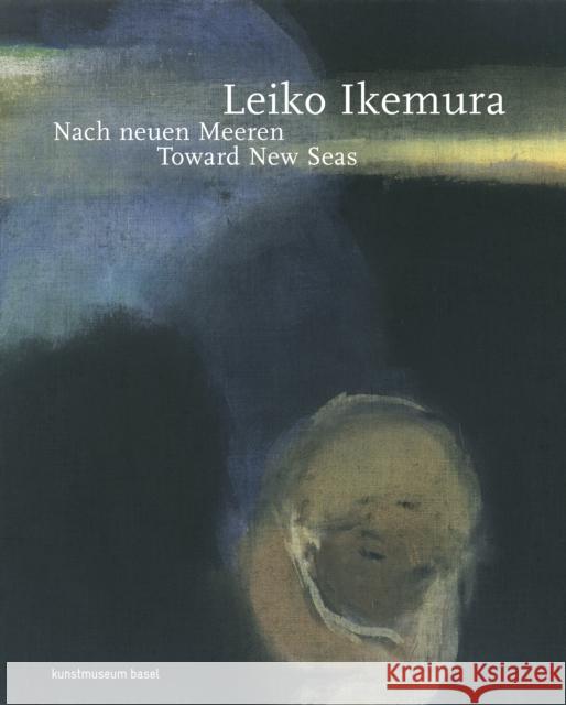 Leiko Ikemura: Toward New Seas Haldemann, Anita 9783791358901 Prestel Publishing