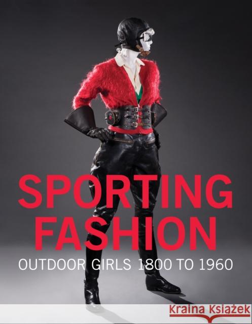 Sporting Fashion: Outdoor Girls 1800 to 1960 Kevin L. Jones Christina M. Johnson Serena Williams 9783791359434 Prestel Publishing