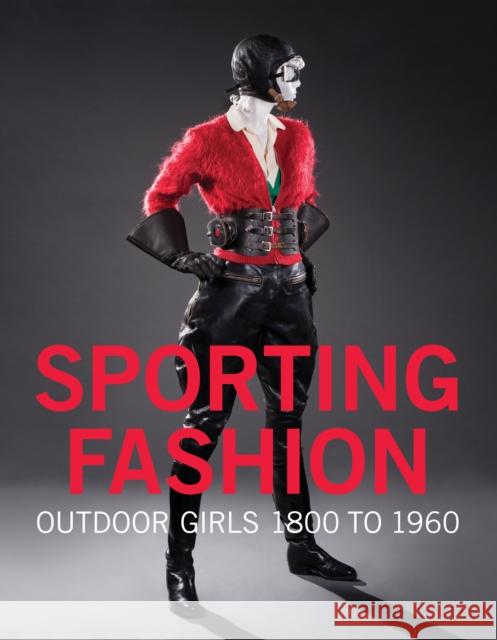 Sporting Fashion: Outdoor Girls 1800 to 1960 Kevin L. Jones Christina M. Johnson Serena Williams 9783791359434