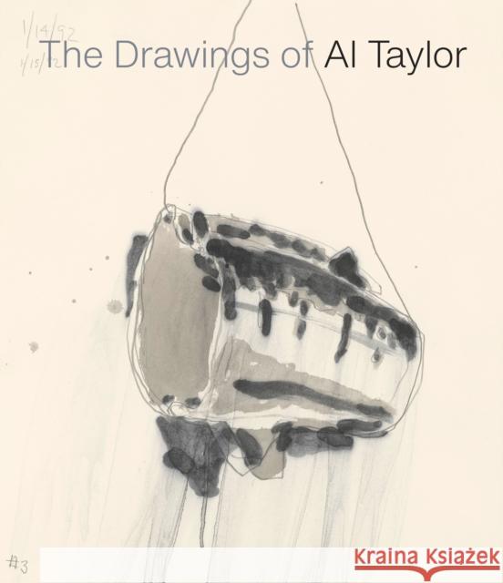 The Drawings of Al Taylor Isabelle Dervaux Lawrence Rinder Lindsey Tyne 9783791359496 Prestel Publishing