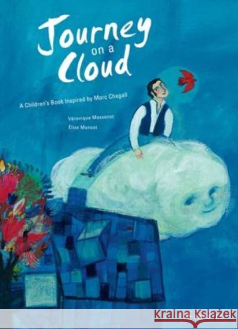 Journey on a Cloud: A Children's Book Inspired by Marc Chagall Veronique Massenot 9783791370576 Prestel Publishing