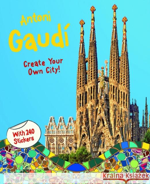 Antoni Gaudí: Create Your Own City Sticker Book Prestel Publishing 9783791371481