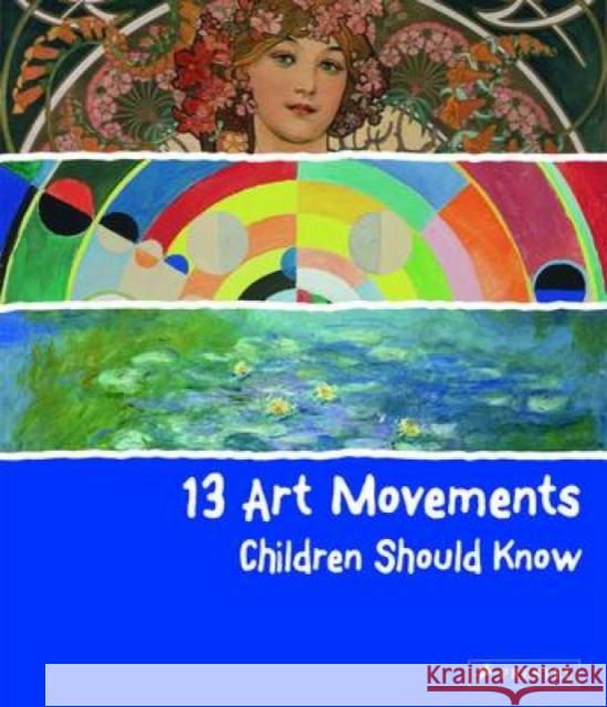13 Art Movements Children Should Know Brad Finger 9783791371580 PRESTEL