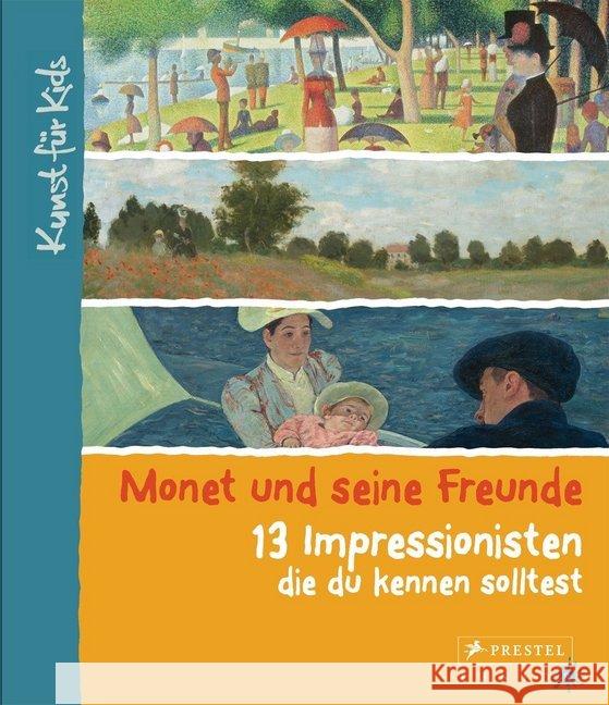 Monet und seine Freunde. 13 Impressionisten, die du kennen solltest Heine, Florian 9783791372051 Prestel