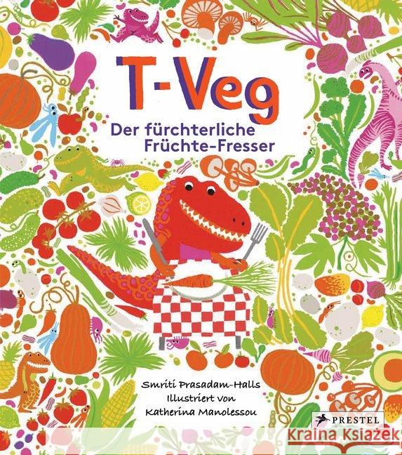 T-Veg : Der fürchterliche Früchte-Fresser Prasadam-Halls, Smriti 9783791372839