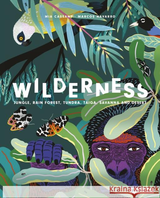 Wilderness: Earth's Amazing Habitats Mia Cassany Marcos Navarro 9783791373720 Prestel Junior