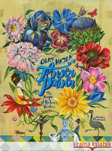 Flower Power: The Magic of Nature's Healers Christine Paxmann Olaf Hajek 9783791373997