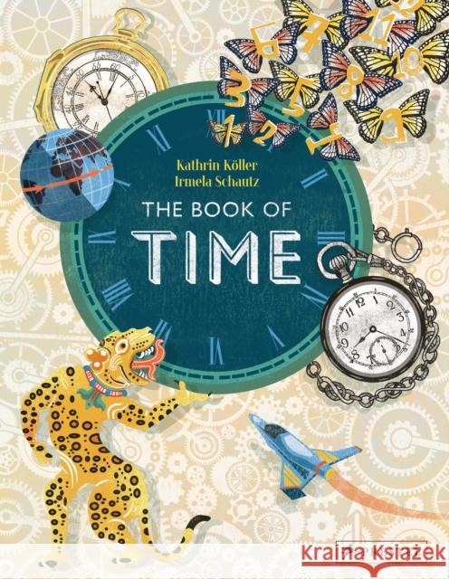 The Book of Time Kathrin Koller Irmela Schautz 9783791374178 Prestel Junior