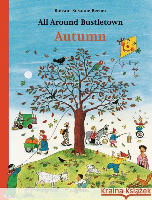 All Around Bustletown: Autumn Rotraut Susanne Berner   9783791374215 Prestel