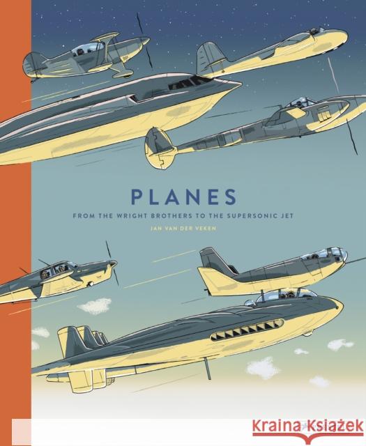 Planes: From the Wright Brothers to the Supersonic Jet Jan Va 9783791374413 Prestel