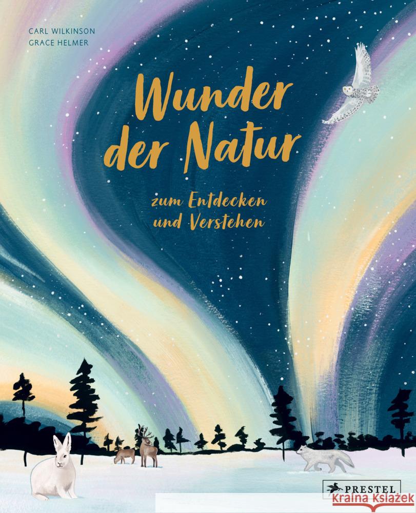 Wunder der Natur zum Entdecken und Verstehen Wilkinson, Carl 9783791374925 Prestel