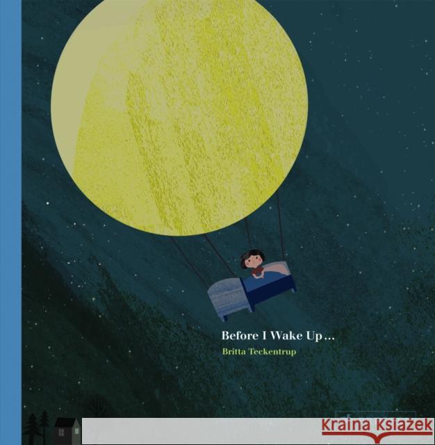 Before I Wake Up… Britta Teckentrup 9783791374987