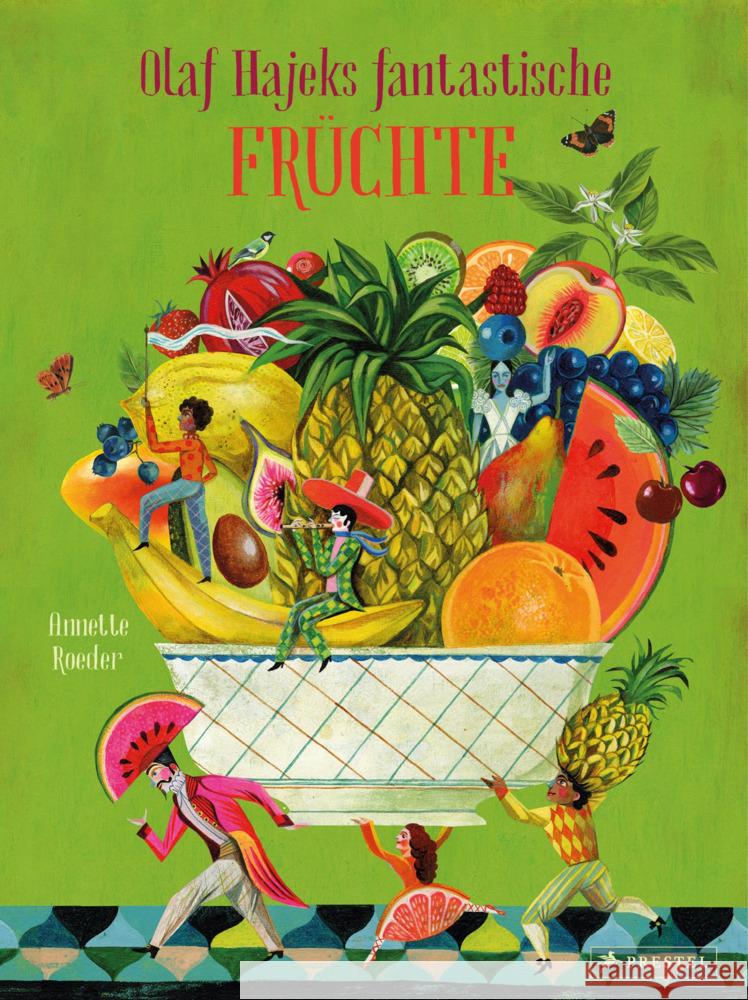 Olaf Hajeks fantastische Früchte Roeder, Annette, Hajek, Olaf 9783791375052 Prestel
