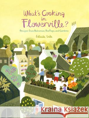 What's Cooking in Flowerville?: Recipes from Garden, Balcony or Window Box Sala, Felicita 9783791375182