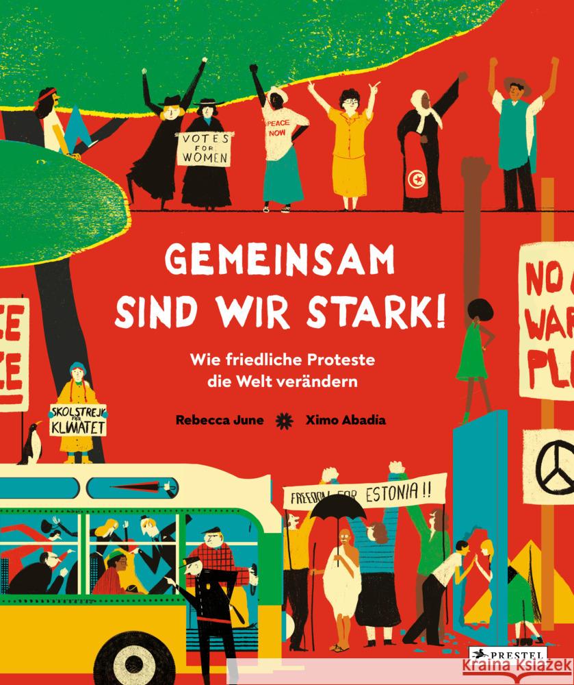 Gemeinsam sind wir stark! Wie friedliche Proteste die Welt verändern June, Rebecca, Abadía, Ximo 9783791375397