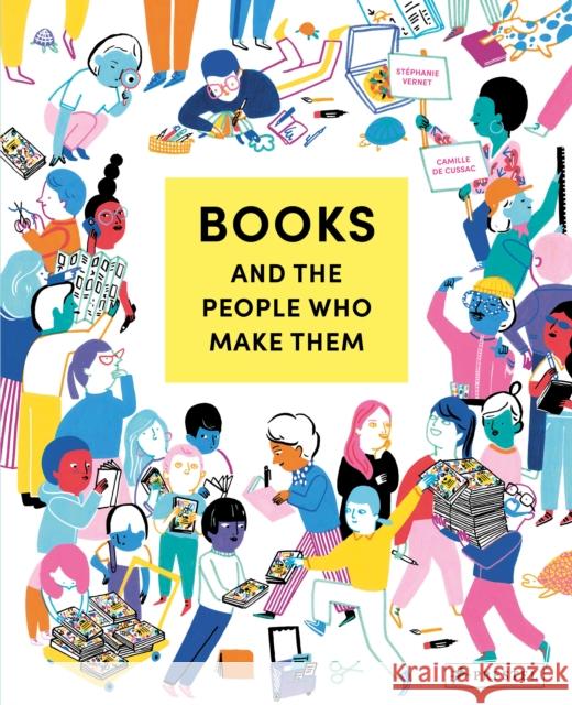 Books and the People Who Make Them Stephanie Vernet 9783791375496 Prestel