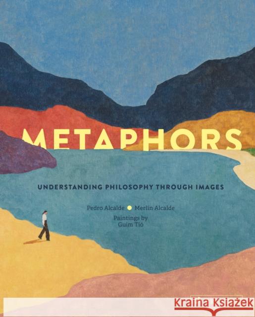 Metaphors: Understanding Philosophy Through Images Merlin Alcalde 9783791375908 Prestel Junior