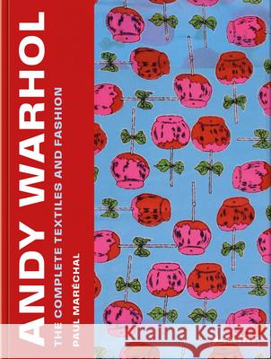 Andy Warhol: The Complete Textiles and Fashion Paul Mar?chal 9783791376547 Prestel Publishing
