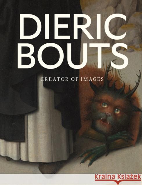 Dieric Bouts: Creator of Images Kemperdick, Stephan 9783791377247 Prestel