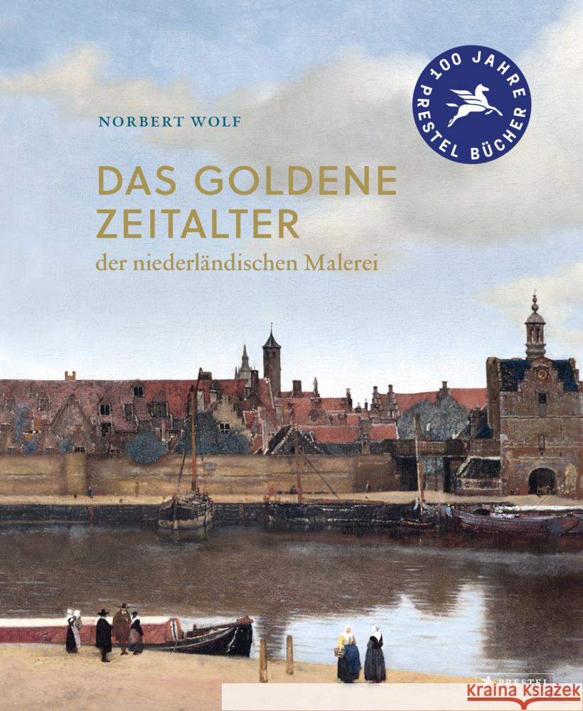 Das Goldene Zeitalter der niederländischen Malerei Wolf, Norbert 9783791377667