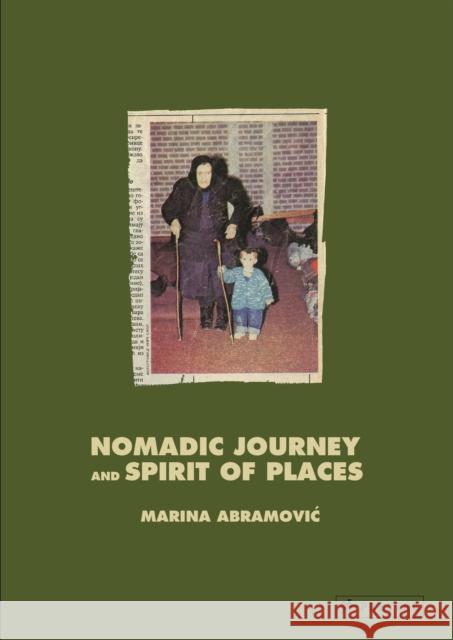 Marina Abramovic: Nomadic Journey and Spirit of Places Marina Abramovic 9783791379951 Prestel