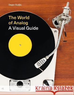 The World of Analog: A Visual Guide Deyan Sudjic 9783791380032 Prestel Publishing