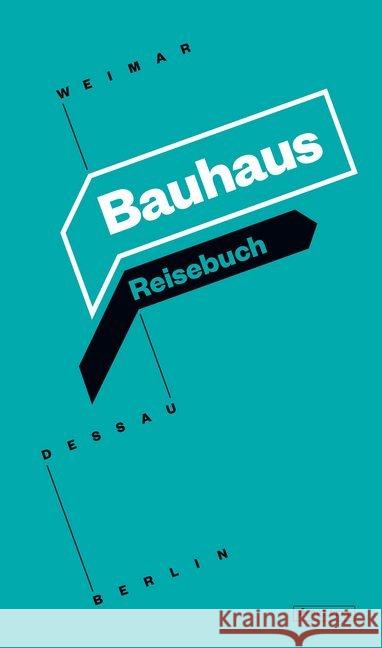 Bauhaus Reisebuch : Weimar, Dessau, Berlin Kern, Ingolf; Knorr, Susanne; Welzbacher, Christian 9783791382449