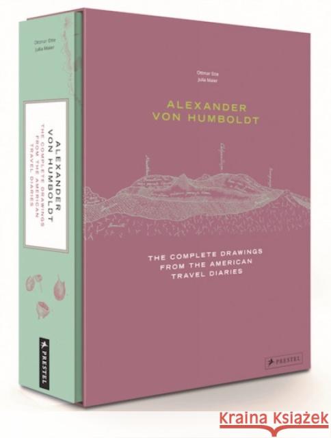 Alexander Von Humboldt: The Complete Drawings from the American Travel Journals Ottmar Ette Julia Bayerl Hermann Parzinger 9783791383545 Prestel Publishing