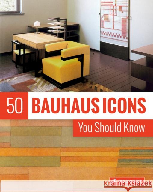 50 Bauhaus Icons You Should Know Josef Straber 9783791384542 Prestel Publishing