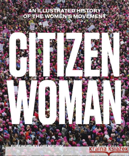 Citizen Woman: An Illustrated History of the Women's Movement Jane Gerhard Dan Tucker 9783791385303 Prestel