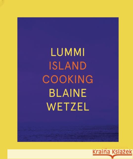 Lummi: Island Cooking Blaine Wetzel 9783791385679