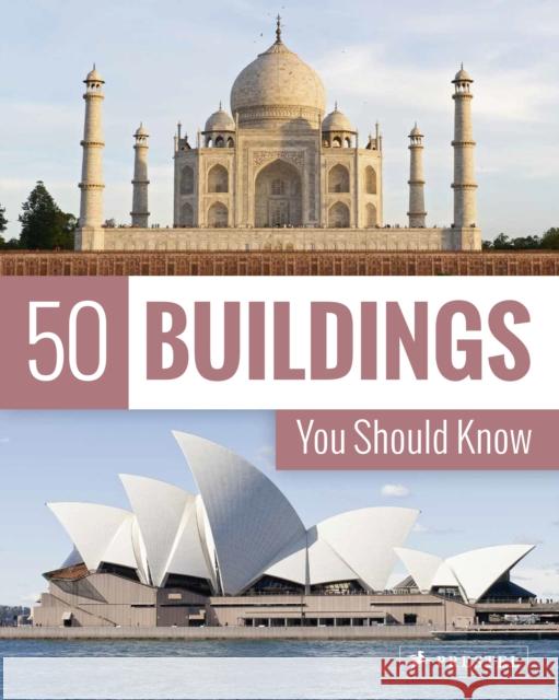 50 Buildings You Should Know Isabel Kuhl 9783791385884 Prestel Publishing