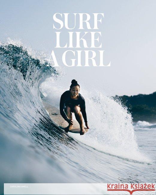 Surf Like a Girl Amell, Carolina 9783791385945