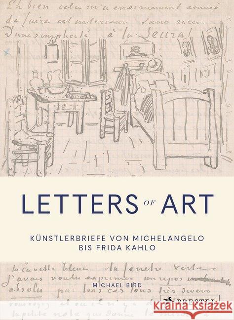 Letters of Art: Künstlerbriefe von Michelangelo bis Frida Kahlo Bird, Michael 9783791386119