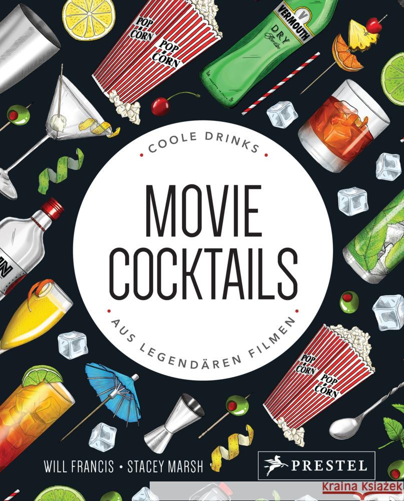 Movie Cocktails: Coole Drinks aus legendären Filmen Francis, Will 9783791387437