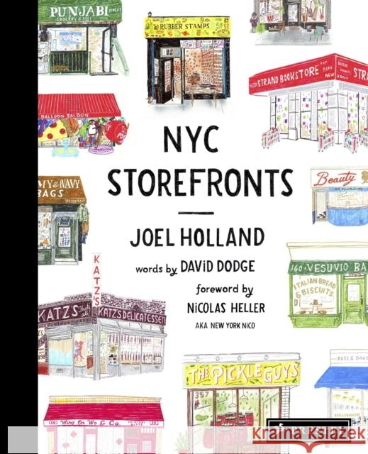 NYC Storefronts: Illustrations of the Big Apple's Best-Loved Spots Holland, Joel 9783791388304 Prestel Publishing