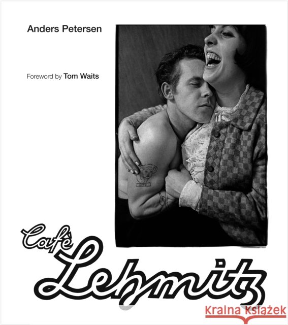 Anders Petersen: Cafe Lehmitz  9783791389288 Prestel
