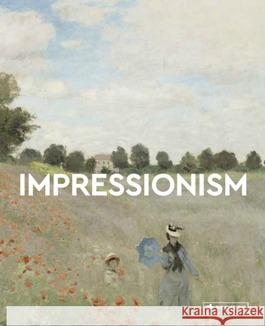 Impressionism: Masters of Art Florian Heine 9783791389516 Prestel Publishing