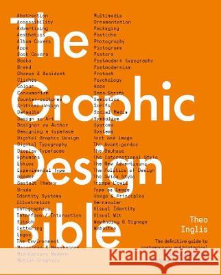 Graphic Design Bible: The Definitive Guide to Contemporary and Historical Graphic Design for Designers and Creatives Theo Inglis 9783791389905