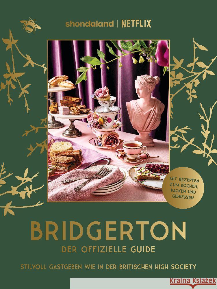 Bridgerton. Der offizielle Guide: Stilvoll Gastgeben wie in der britischen High Society Timberlake, Emily 9783791393148