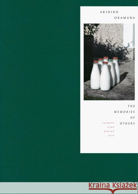 Akihiko Okamura: The Memories of Others Trish Lambe Masako Toda Pauline Vermare 9783791393247 Prestel Publishing