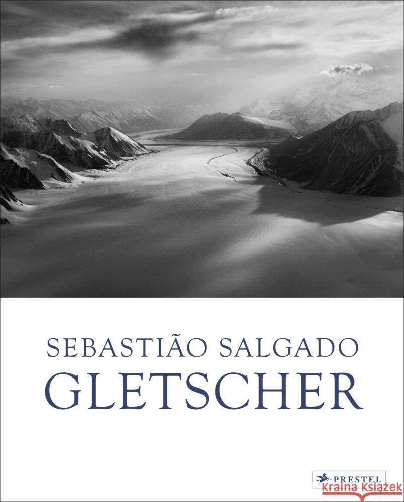 Sebastião Salgado: Gletscher Palazzi, Elisa 9783791394145