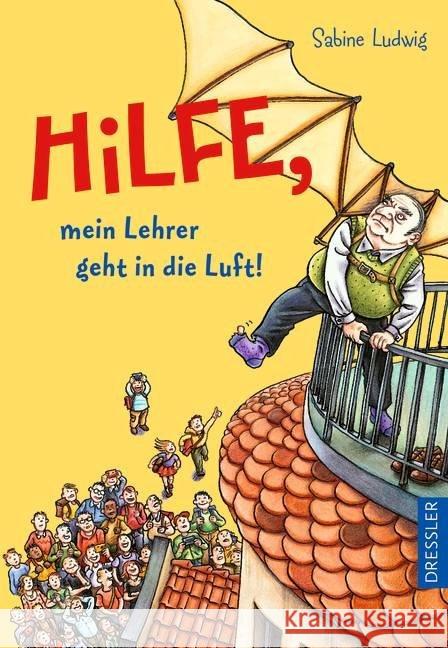 Hilfe, mein Lehrer geht in die Luft Ludwig, Sabine 9783791500140