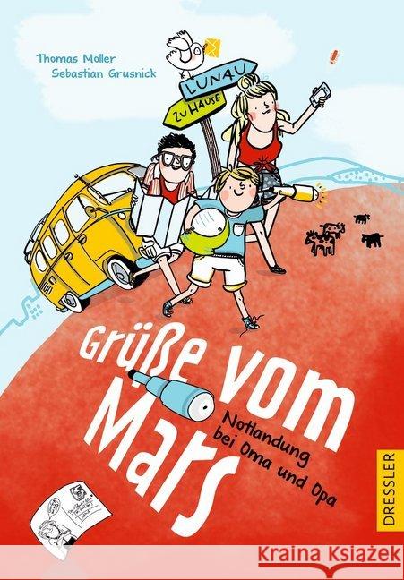 Grüße vom Mars : Notlandung bei Oma und Opa Möller, Thomas; Grusnick, Sebastian 9783791500676