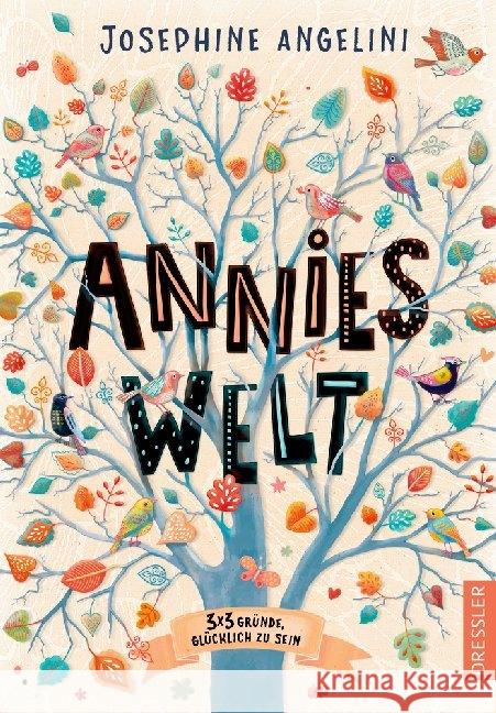 Annies Welt : 3 x 3 Gründe, glücklich zu sein Angelini, Josephine 9783791501109 Dressler Verlag GmbH