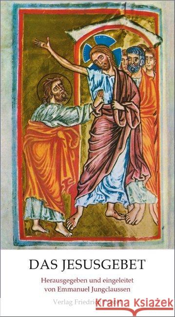 Das Jesusgebet : Anleitung zur Anrufung des Namens JESUS von einem Mönch der Ostkirche Jungclaussen, Emmanuel   9783791704845 Pustet, Regensburg
