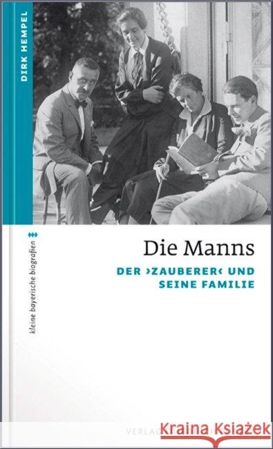 Die Manns : Der 'Zauberer' und seine Familie Hempel, Dirk 9783791725215 Pustet, Regensburg