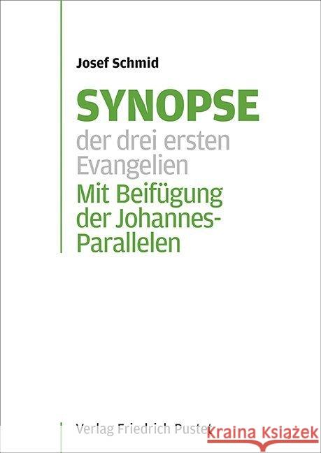 Synopse der drei ersten Evangelien : Mit Beifügung der Johannes-Parallelen Schmid, Josef 9783791728490